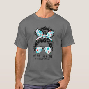 Messy Bun We Will Be Heard Million Nurse March May T-Shirt