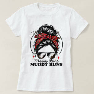 Messy Buns and Muddy Runs Off-Road Racing Messy T-Shirt