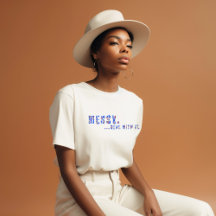 Messy...Deal With it Funny Mantra Expression Type