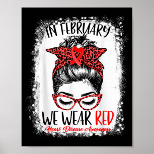 Messy Hair Bun In February We Wear Red Heart Disea Poster