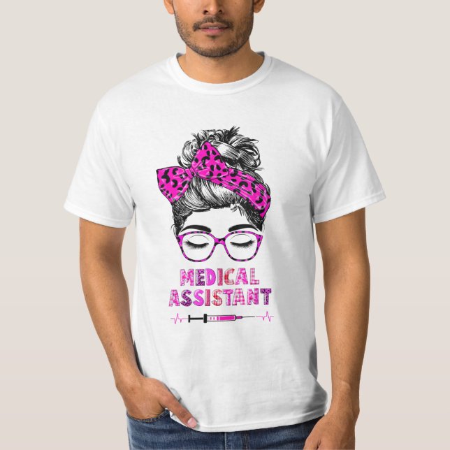 Messy Hair Woman Bun Medical Assistant Proud Nurse T-Shirt (Front)