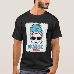 Messy Hair Woman Bun Nurse Life Healthcare Life Nu T-Shirt