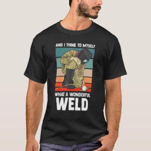 Metal Arc Welding Welder Metalworking Steel Mechan T-Shirt