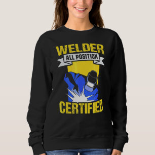 Metal Craftsman Meme Welder All Positions Certifie Sweatshirt