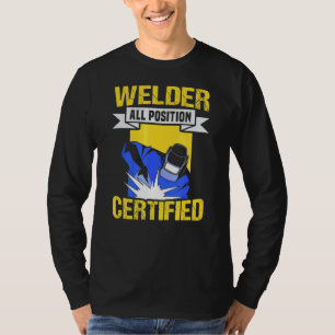 Metal Craftsman Meme Welder All Positions Certifie T-Shirt