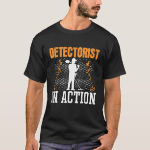 Metal Detecting Detectorist In Action Metal Detect T-Shirt
