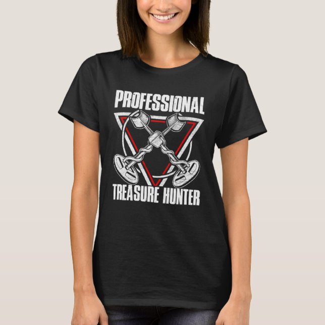 Metal Detecting Detectorist  Professional Treasure T-Shirt (Front)