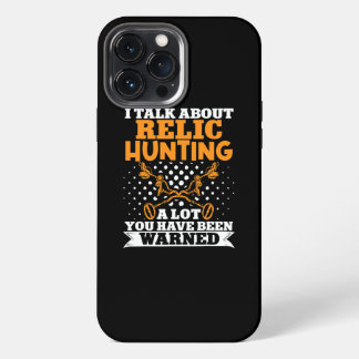 Metal Detecting Detectorist Relic Hunting iPhone 13 Pro Max Case