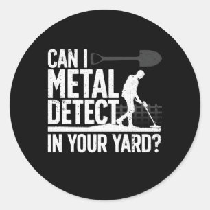 Metal Detecting For Metal Detectorist Classic Round Sticker