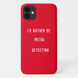 METAL DETECTING I'D RATHER  Case-Mate iPhone CASE