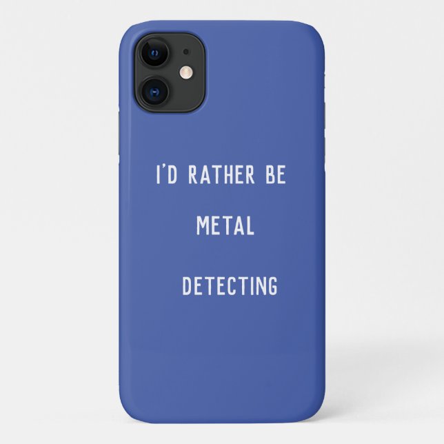 METAL DETECTING I'D RATHER  Case-Mate iPhone CASE (Back)