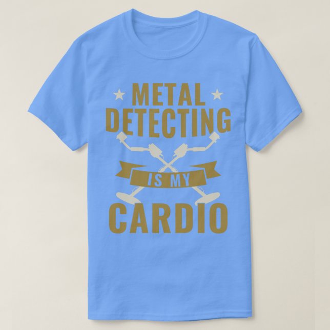 Metal Detecting is my dio Metal Detector Funny T-Shirt (Design Front)