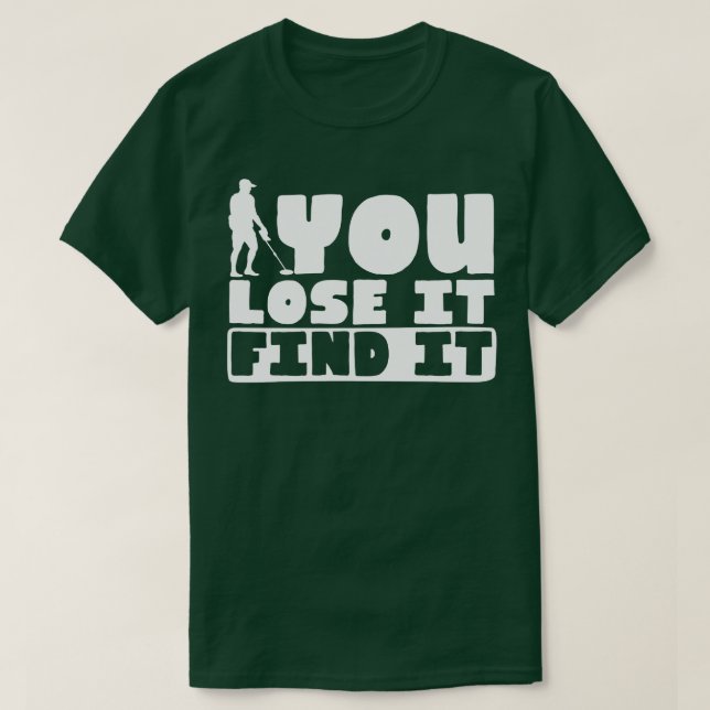 Metal Detecting Metal Detector Detectorist T-Shirt (Design Front)