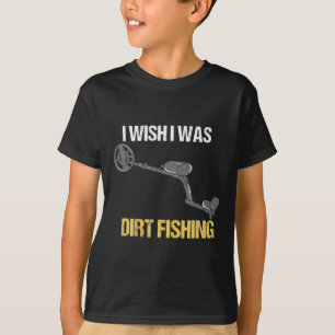 Metal Detecting Metal Detector Dirt Fishing 1 T-Shirt