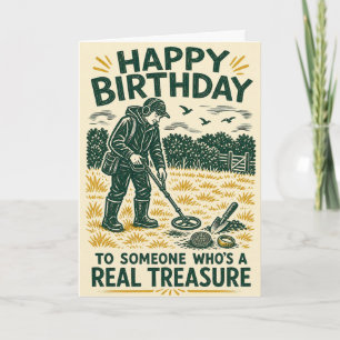Metal Detecting Real Treasure Birthday Card