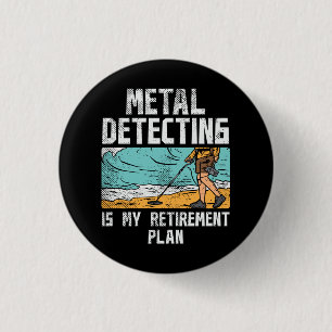 Metal Detecting Retirement 3 Cm Round Badge