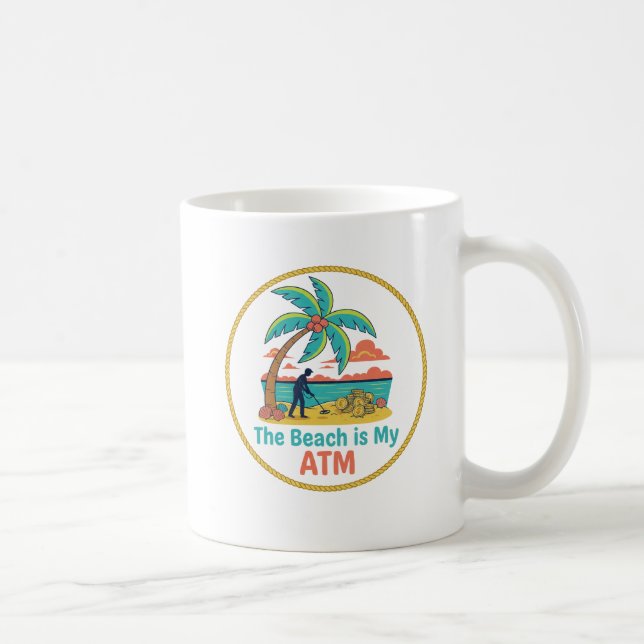 Metal Detecting The Beach Is My ATM | Mug (Right)