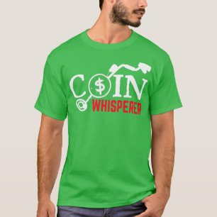 Metal Detecting Treasure Hunt Detectorist Coin Whi T-Shirt