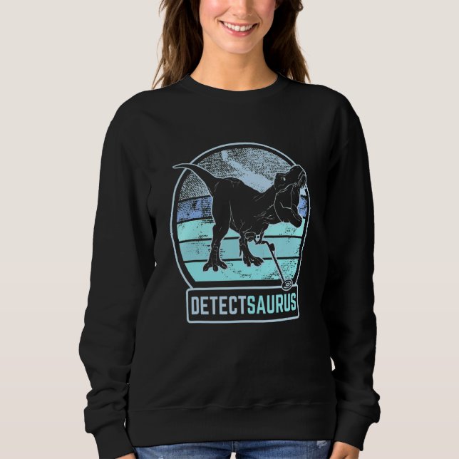 Metal Detecting Treasure Hunt Detectorist  Detects Sweatshirt (Front)