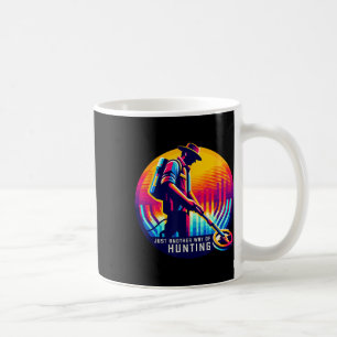 Metal Detecting Treasure Hunting Dirt Fishing Hob Coffee Mug