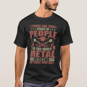 Metal Detector  Relic Treasure Hunting Metal Detec T-Shirt