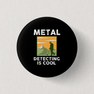 Metal Detectorist - Metal Detecting Is Cool 3 Cm Round Badge