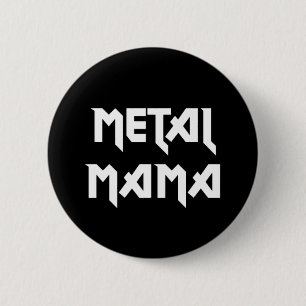 Metal Mama 6 Cm Round Badge