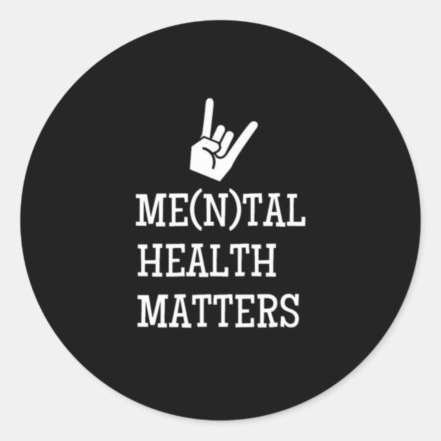 Metal Mental Health Matters Gesture Quote Gifts Classic Round Sticker (Front)