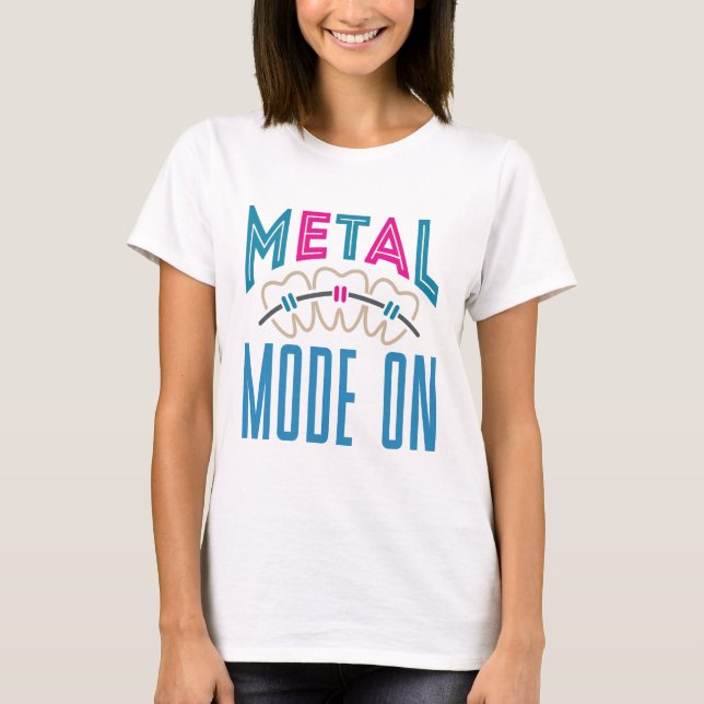 Metal Mode On Orthodontist Orthodontics Braces T-Shirt (Front)