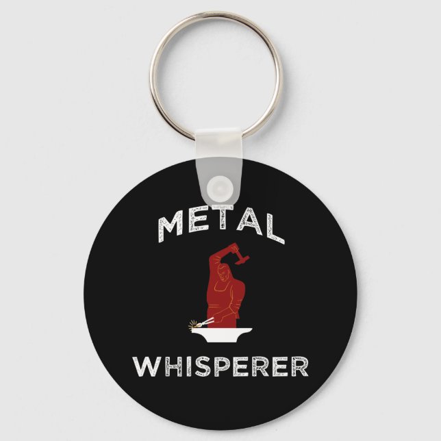 Metal Whisperer. Funny Blacksmithing Metalworking Key Ring (Front)