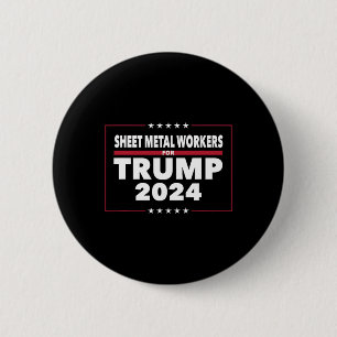 Metal Workers For Trump 2024 President Republican 6 Cm Round Badge