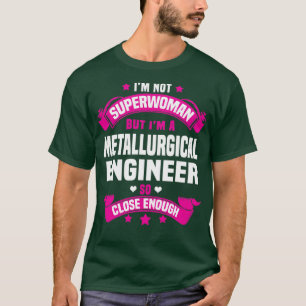 Metallurgical Engineer  1  T-Shirt