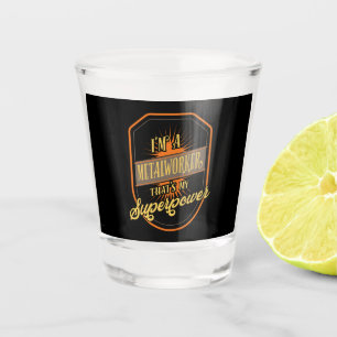 Metalworker Metalworking Shot Glass
