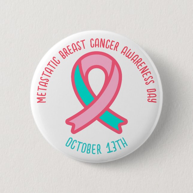 Metastatic Breast Cancer Awareness Day October 13 6 Cm Round Badge (Front)