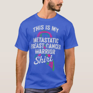Metastatic Breast Cancer Awareness Warrior   2270  T-Shirt