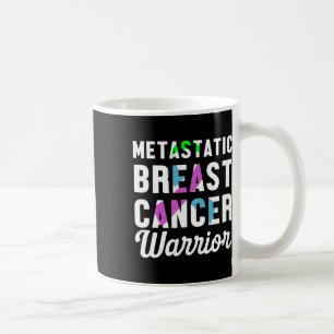 Metastatic Breast Cancer Awareness Warrior 2  Coffee Mug