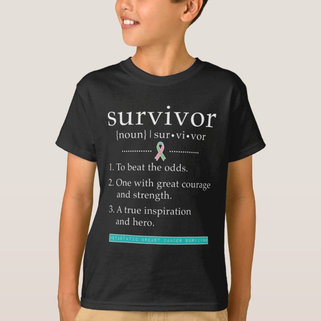 Metastatic Breast Cancer Survivor  T-Shirt (Front)