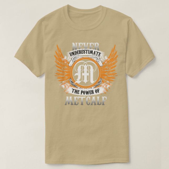 Metcalf Name Shirt Never Underestimate The Power O (Design Front)