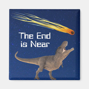 Meteor Dinosaur End Is Near Disaster Magnet