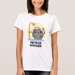 Meteor Shower Funny Science Pun  T-Shirt