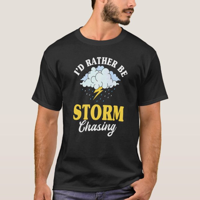 Meteorologist Storm Chasing Forecaster Meteorology T-Shirt (Front)
