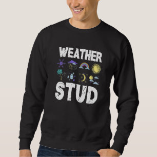 Meteorologist Weather Forecaster Weatherman Meteor Sweatshirt