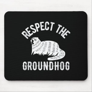 Meteorology Funny Respect The Groundhog Day Holida Mouse Pad