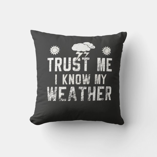 Meteorology -  I Know My Weather Cushion (Front)