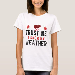 Meteorology -  I Know My Weather T-Shirt