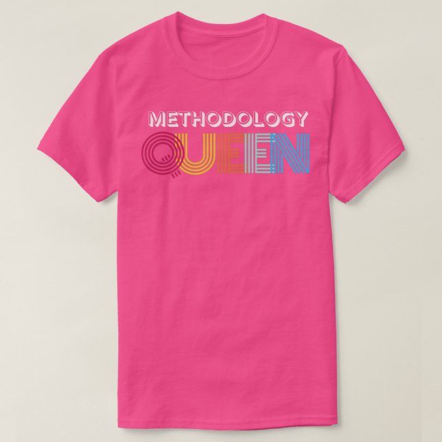 Methodology queen T-Shirt (Design Front)