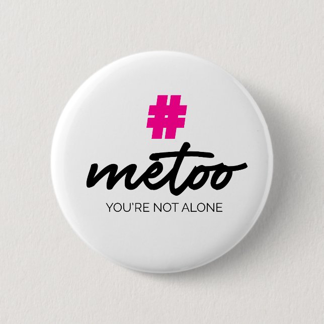 Metoo  You're not alone 6 Cm Round Badge (Front)
