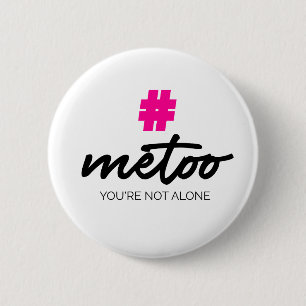 Metoo You're not alone 6 Cm Round Badge