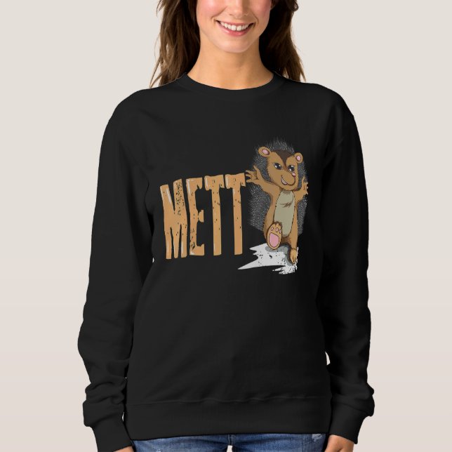 Mett Hedgehog Minced Meat Mett Rolls Cold Buffets  Sweatshirt (Front)
