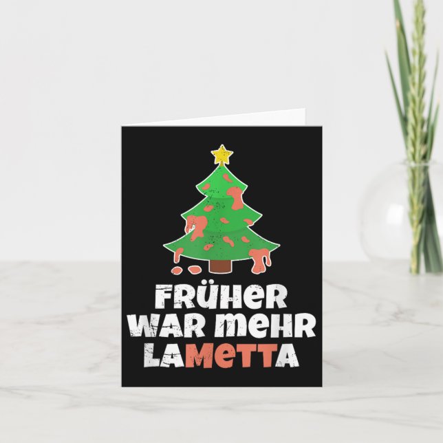 Mett With German Text Früher War Mehr Lametta [fre Card (Front)